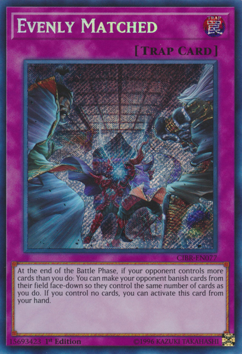 Evenly Matched [CIBR-EN077] Secret Rare | Gamers Paradise