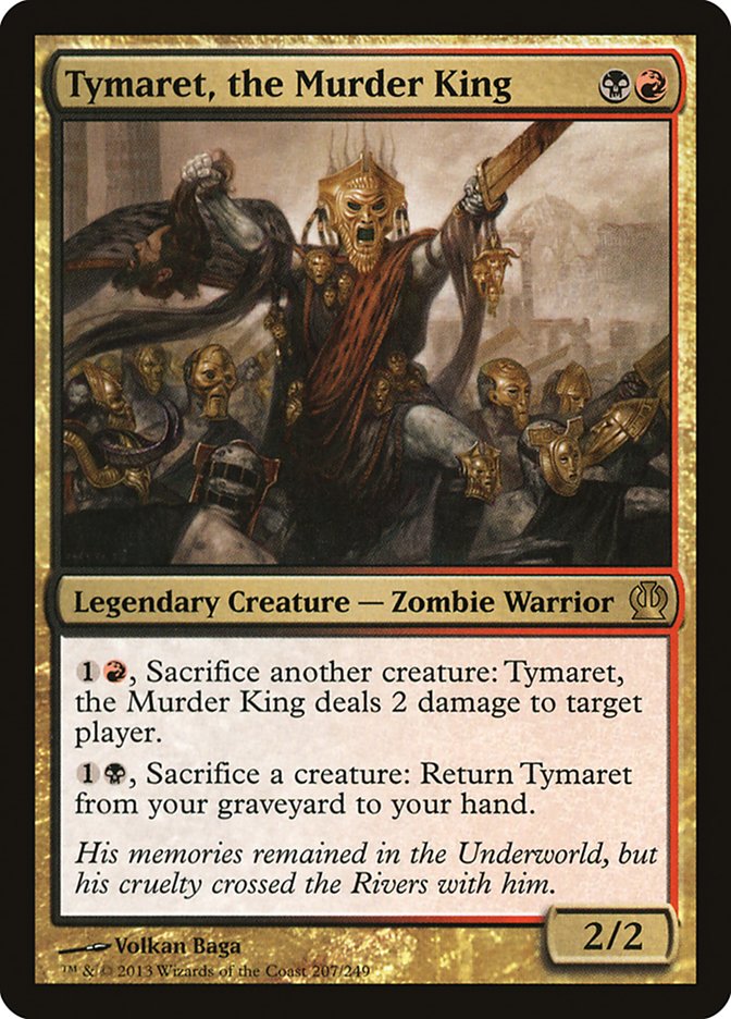 Tymaret, the Murder King [Theros] | Gamers Paradise