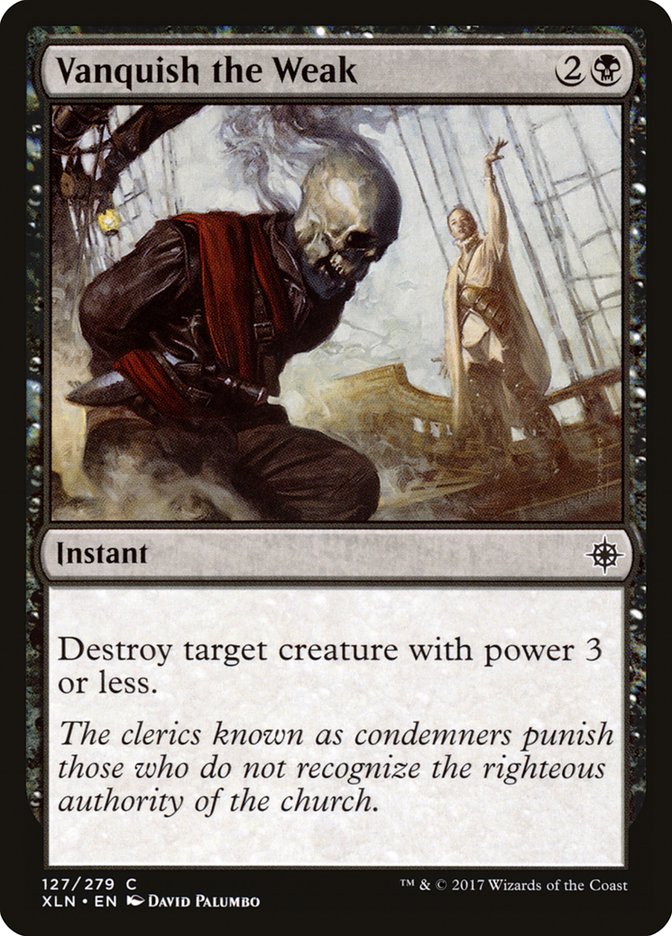 Vanquish the Weak [Ixalan] | Gamers Paradise