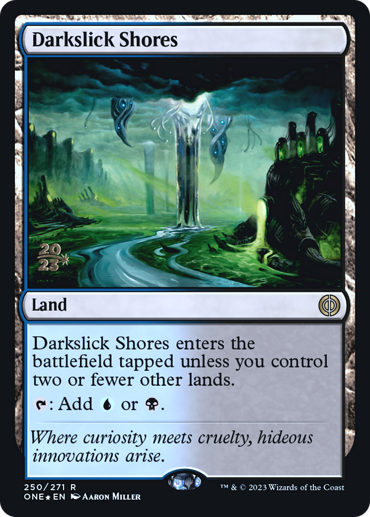 Darkslick Shores [Phyrexia: All Will Be One Prerelease Promos] | Gamers Paradise