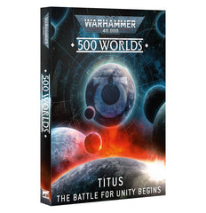 Warhammer 40k - 500 Worlds: Titus – The Battle for Unity Begins (PREORDER) | Gamers Paradise