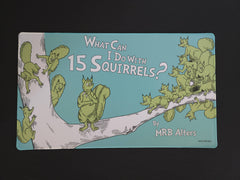 "What Can I Do with 15 Squirrels?" Chatterfang playmat | Gamers Paradise