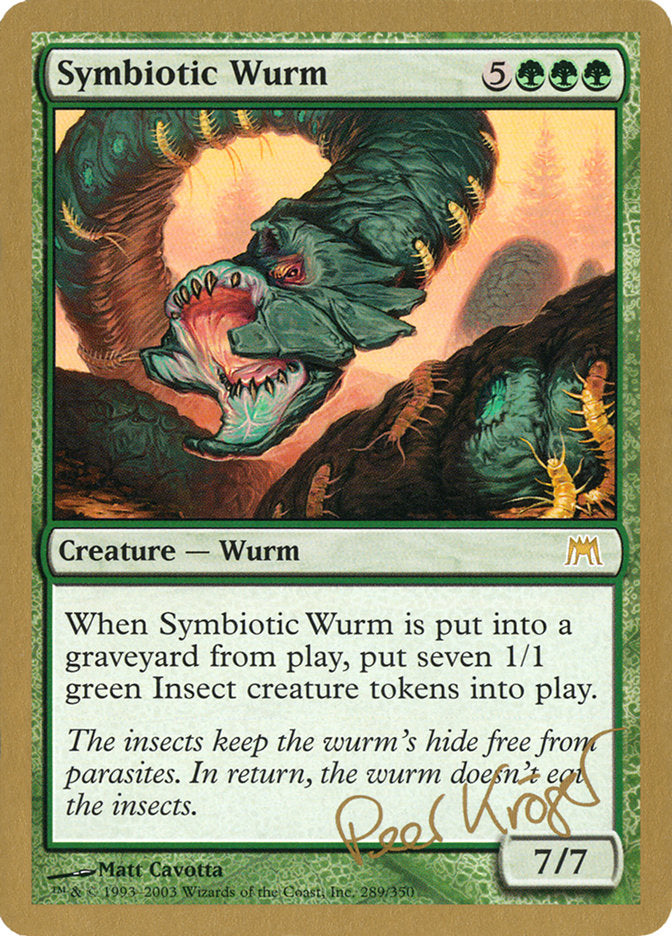 Symbiotic Wurm (Peer Kroger) [World Championship Decks 2003] | Gamers Paradise