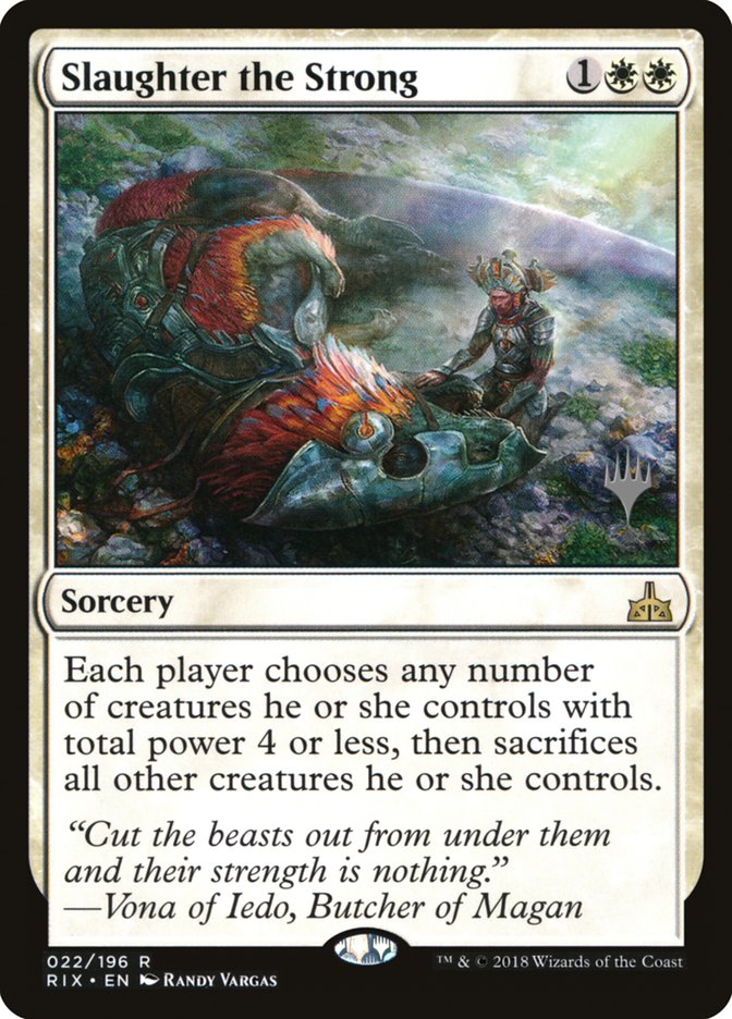 Slaughter the Strong (Promo Pack) [Rivals of Ixalan Promos] | Gamers Paradise