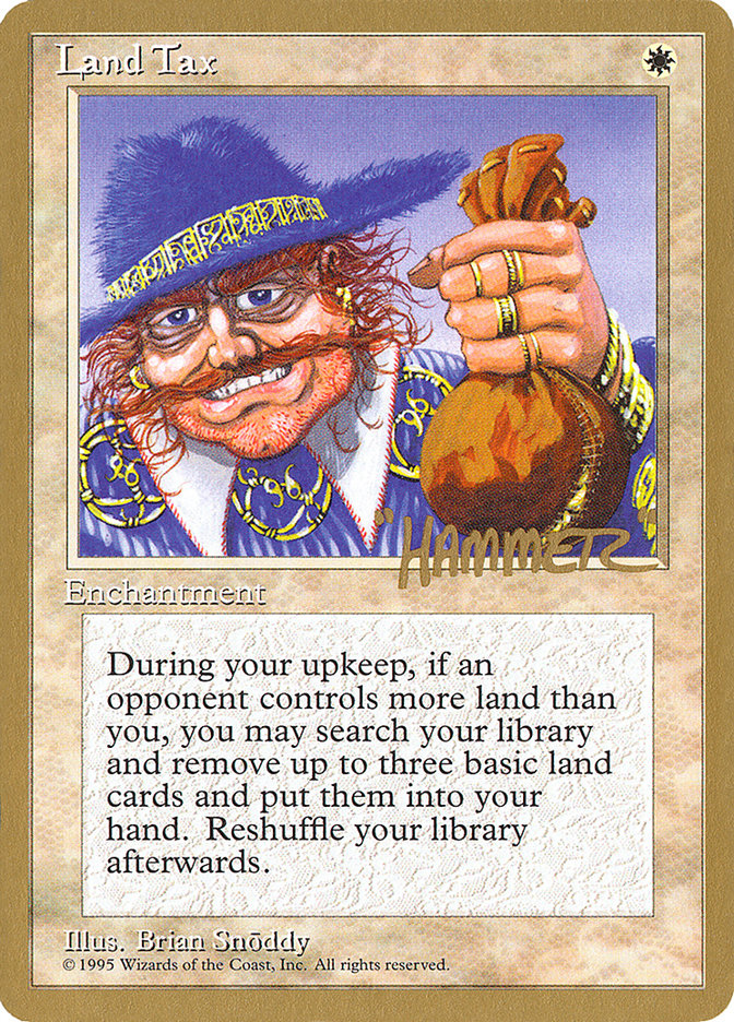Land Tax (Shawn "Hammer" Regnier) [Pro Tour Collector Set] | Gamers Paradise