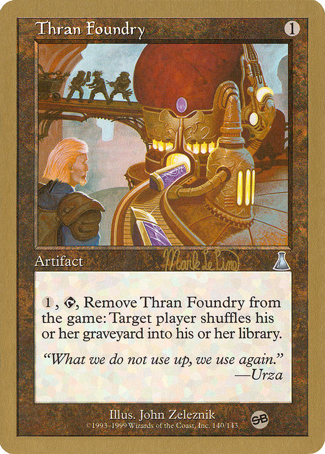 Thran Foundry (Mark Le Pine) (SB) [World Championship Decks 1999] | Gamers Paradise