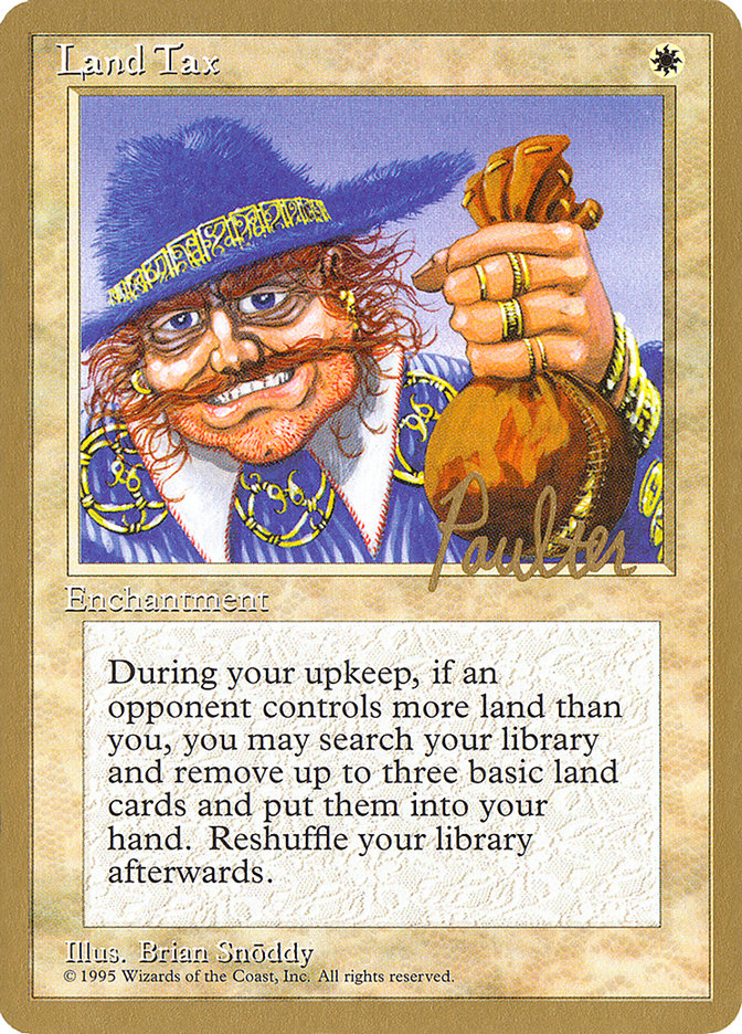 Land Tax (Preston Poulter) [Pro Tour Collector Set] | Gamers Paradise